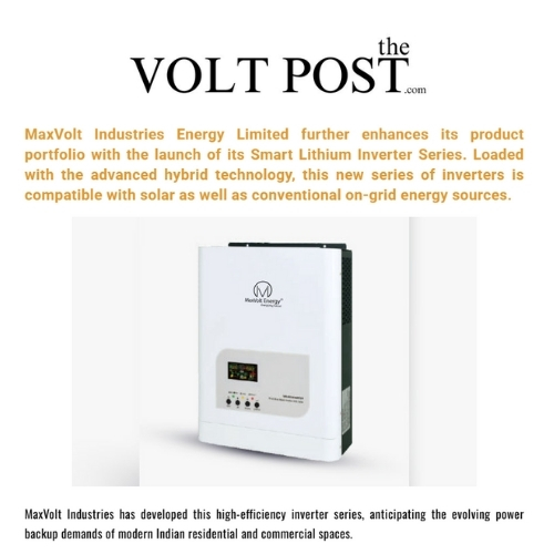 MaxVolt Energy Expands Portfolio with Smart Lithium Inverter Series for Sustainable Power Backup