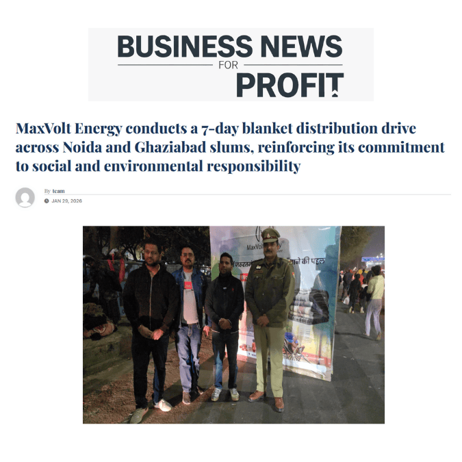 Maxvolt Energy Reinforces Social Commitment with a 7-Day Blanket Distribution Drive in Noida and Ghaziabad Slums