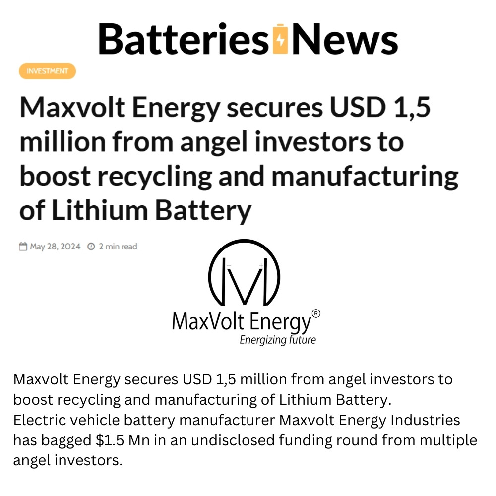 Maxvolt Energy Secures USD 1.5 Million to Enhance Lithium Battery Manufacturing and Recycling