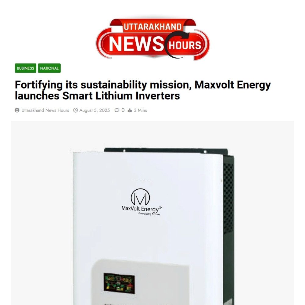 MaxVolt Ignites the Power Game with Smarter, Faster Lithium Inverters for Indian Homes
